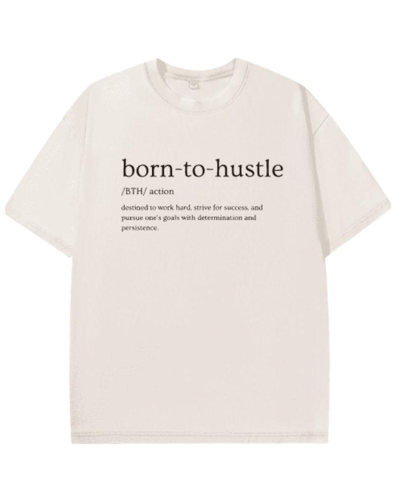 Born To Hustle T-Shirt